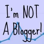 I’m not a blogger
