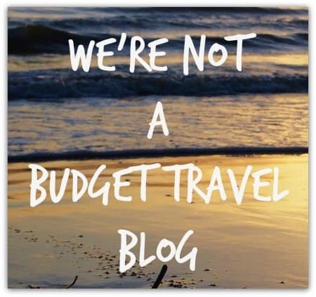 We're Not a budget travel blog world travel family