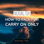How to Travel With Carry On Only How to travel with carry-on only