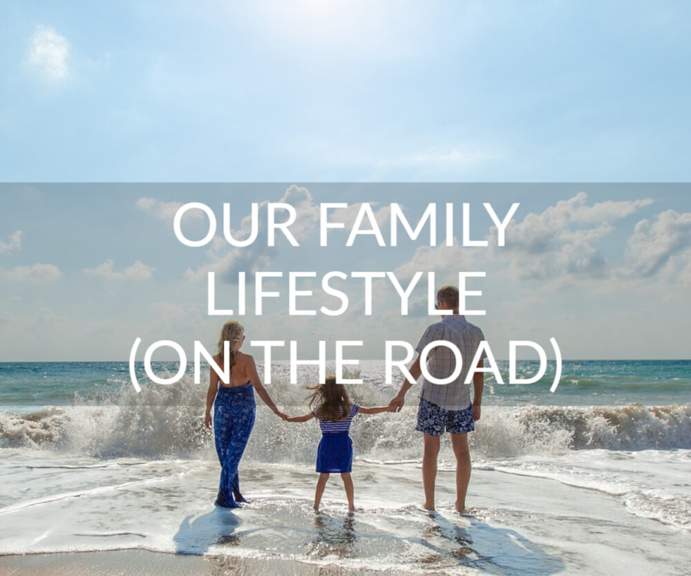 our family lifestyle on the road travel family