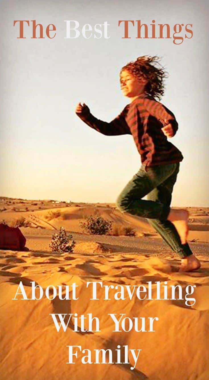 The best things about travelling with your family