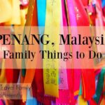 Places to Visit in Penang with Family Penang Malaysia Family Things to do