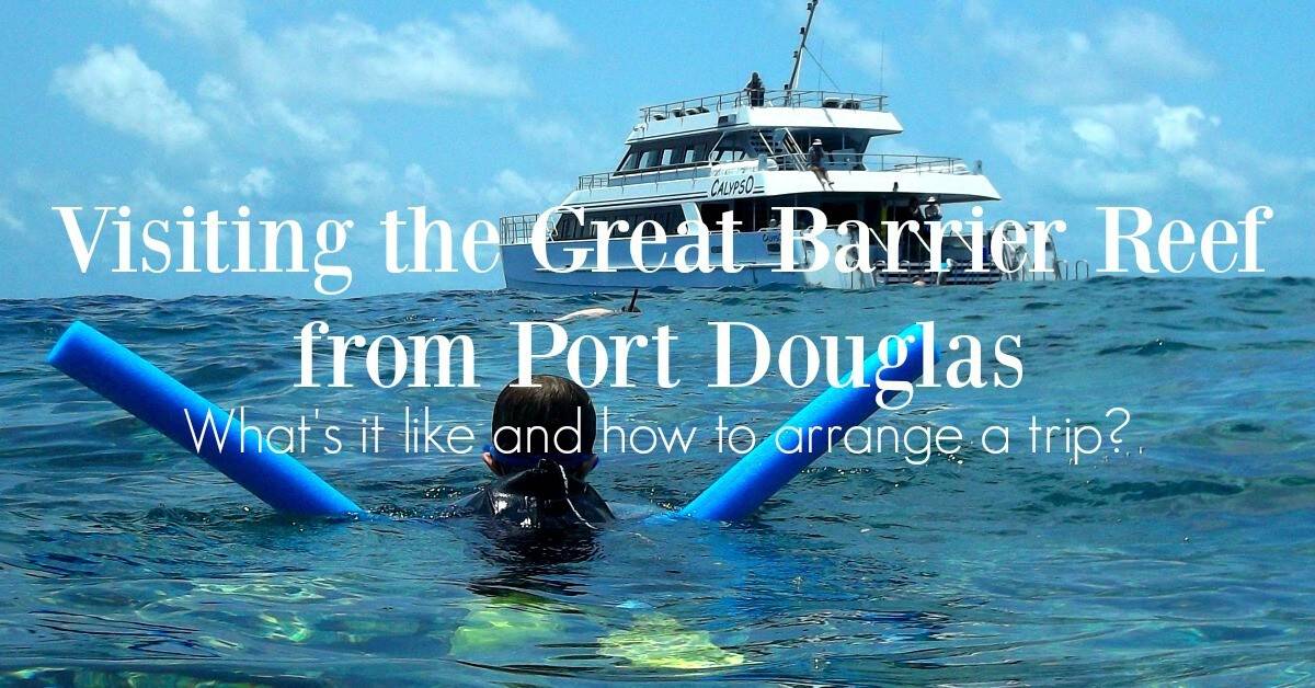 Visiting the great barrier reef from Port Douglas what's it like and how to book a trip