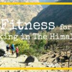 How Fit Do You Need to Be to Trek the Himalayas? Fitness for trekking in the Himalayas
