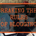 The Golden Rules of Blogging and Why You Can Ignore Them Breaking the rules of blogging