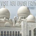 Dubai to Abu Dhabi Visit Abu Dhabi from Dubai