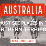 Northern Territory Places to Visit, Top 10! Australia must see places Northern Territory