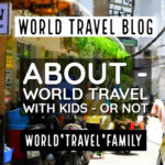 Travel With Children, Around The World Family World Travel Blog