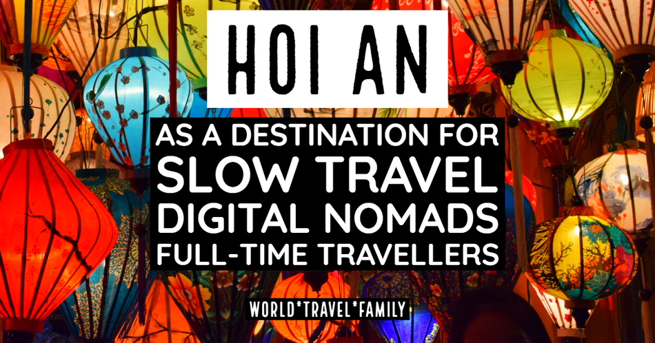 Hoi An city destination nomads travel slow travellers