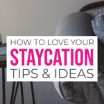 Staycation Tips & What Is a Staycation? Staycation ideas and tips