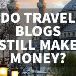 Are Travel Blogs Profitable? do travel blogs still make money cover photo