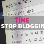 time to stop blogging