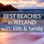 Best Beaches in Ireland with Kids best beaches ireland kids