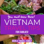 Vietnam Travel Tips for Families Vietnam Travel Tips Guide