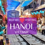 Hanoi, Why We Love Visiting! Hanoi scene with text reading "Why we Heart Visiting Hanoi Vietnam"